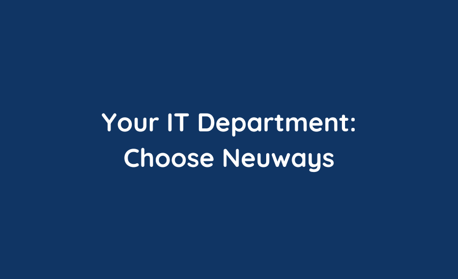 Choose Neuways as your your outsourced IT department - we are a Microsoft Partner