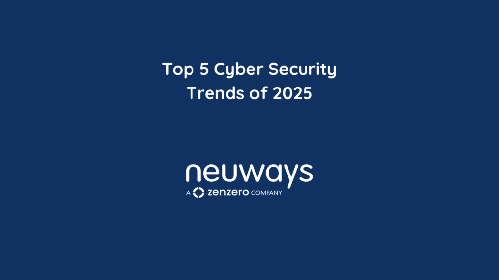 Top 5 Cyber Security Trends of 2025
